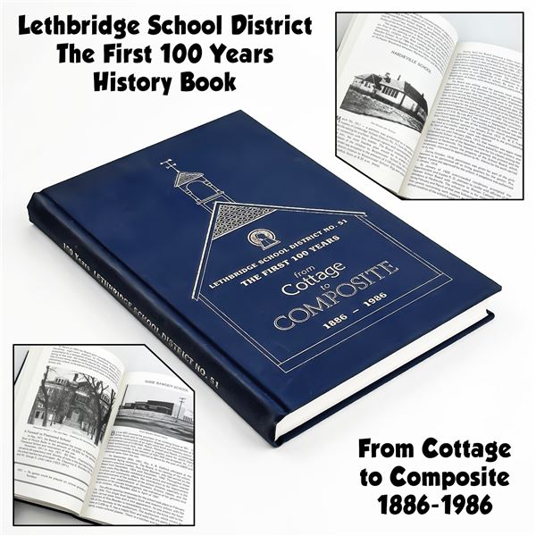 LETHBRIDGE SCHOOL DISTRICT NO 51 - FIRST 100 YEARS