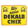 Image 1 : We Raise DeKalb Chix Single Sided Advertising Sign