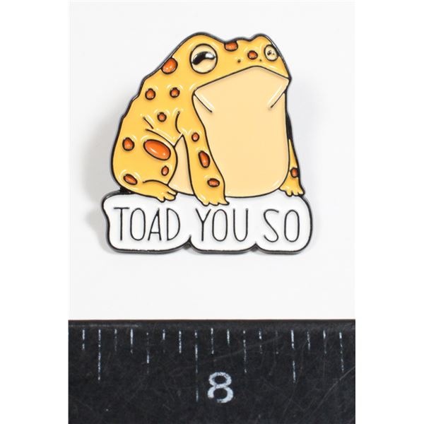 NEW PUNNY ANIMAL LAPEL PIN. TOAD YOU SO