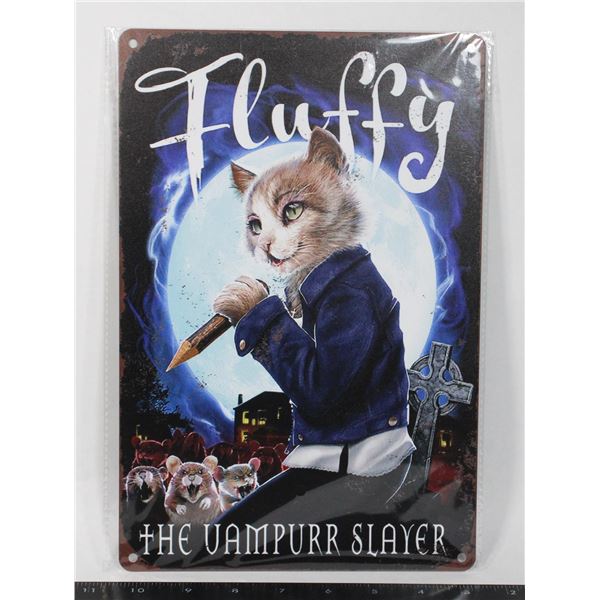 NEW FLUFFY THE VAMPURR SLAYER METAL SIGN