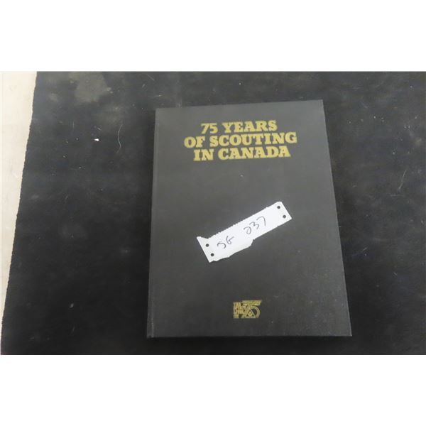 75 Years of Scouting in Canada, Limited First Edition Copy #690 of 2500, 1907-1982