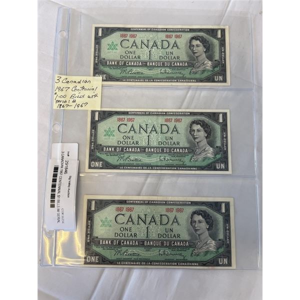 3 CANADIAN 1967 CENTENNIAL $1 BILLS W/ SERIAL NUMBER 1867-1967