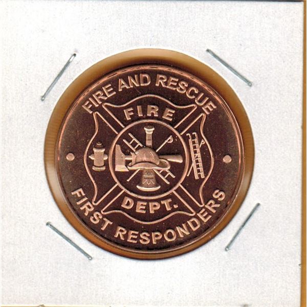 1 OUNCE COPPER -  .999 FINE - FIRE DEPT. - FIRE & RESCUE - FIRST RESPONDERS