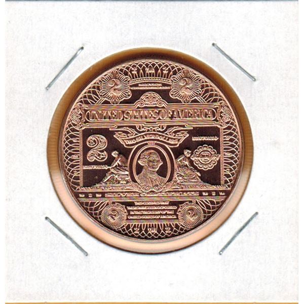 1 OUNCE COPPER -  .999 FINE - US $2.00 BANKNOTE DESIGN