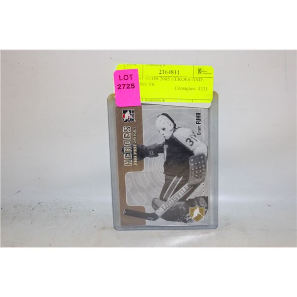 GRANT FUHR 2005 HEROES AND PROSPECTS