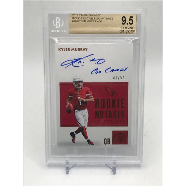 2019 PANINI WNCASED ROOKIE NOTABLE SIGNATURES KYLER MURRAY 45/50 (BECKETT 9.5)