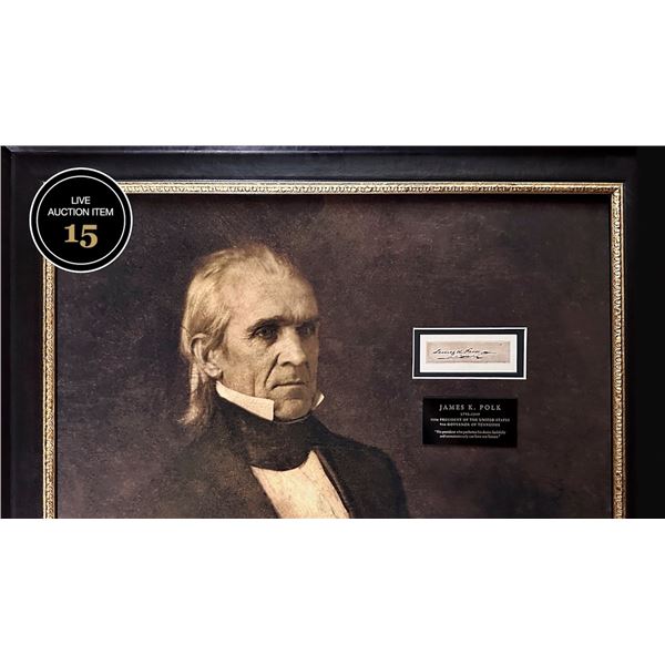 PRESIDENT JAMES K. POLK FRAMED SIGNATURE- FROM TENNESSEE TO THE WHITE HOUSE A HISTORIC AUTOGRAPH FRO