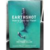 Image 2 : Earthshot: How To Save Our Planet by Colin Butfield and Jonnie Hughes