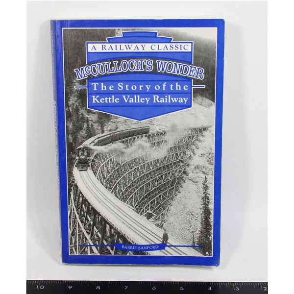 #751 The Story of the Kettle Valley Railway Book