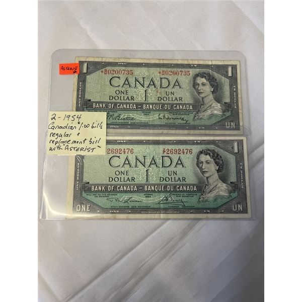 2 1954 CANADIAN $1 BILLS, REGULAR PLUS REPLACEMENT BILL W/ ASTRICKS