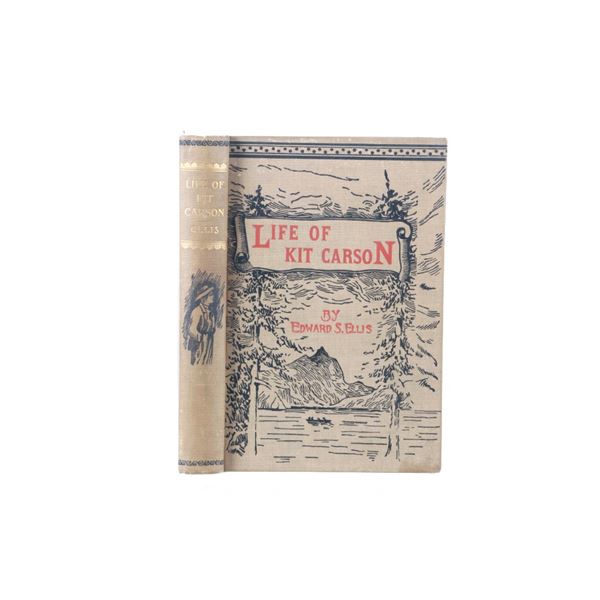 1889 1st Ed. Life of Kit Carson by Edward S. Ellis