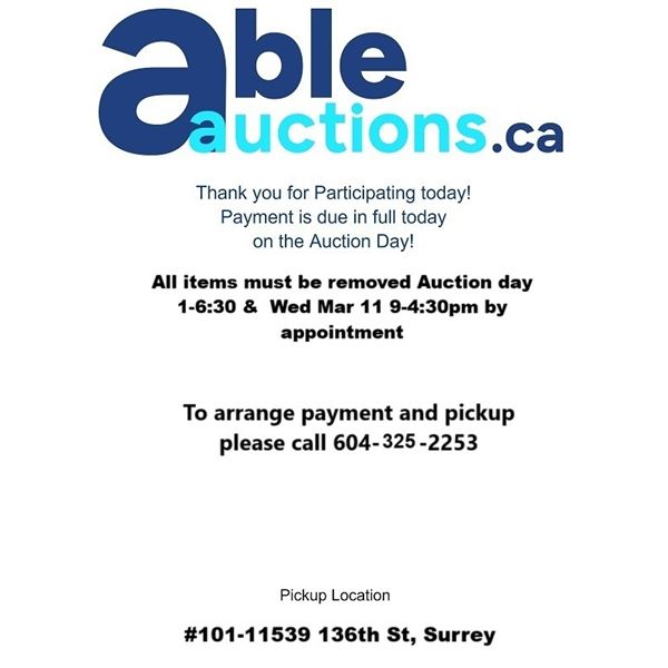 All items must be removed Auction day 1-6:30 &  Wed Mar 11 9-4:30pm by appointment