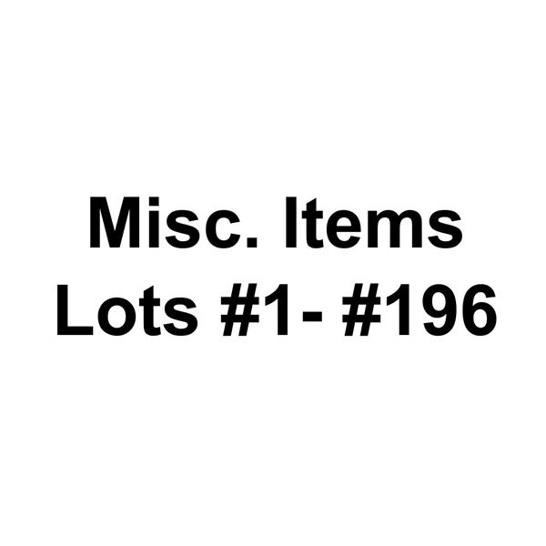 Misc. Items Lots #1- #196