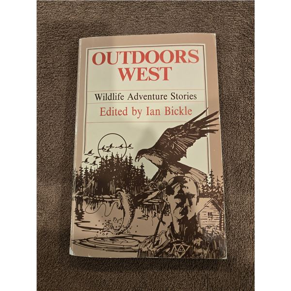 1112 - Outdoors West - Wildlife Adventure Stories. Western Producer Prairie Books, printed in 1980. 
