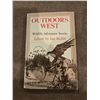 Image 1 : 1112 - Outdoors West - Wildlife Adventure Stories. Western Producer Prairie Books, printed in 1980. 