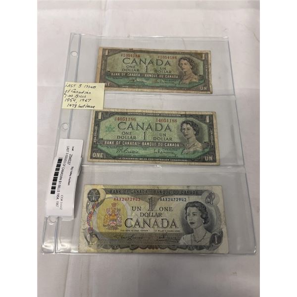 LAST 3 ISSUES OF CANADIAN $1 BILLS 1954, 1967 CENTENNIAL AND 1973 LAST ISSUE