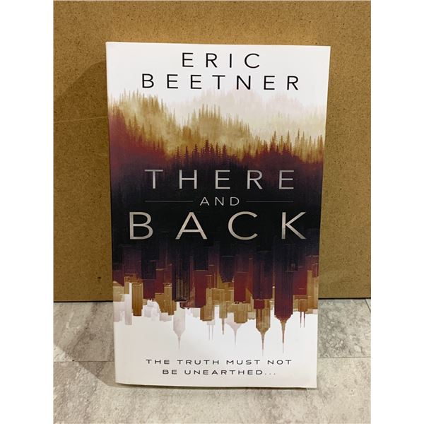There and Back The Truth Must Not Be Unearthed By Eric Beetner Book