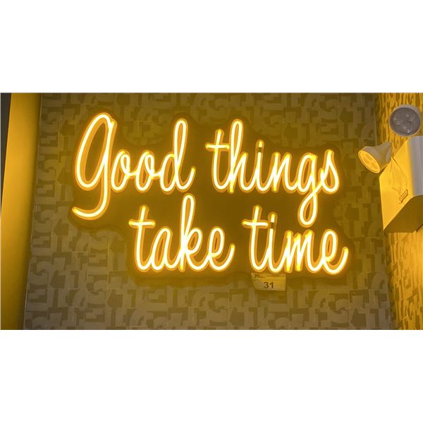 "GOOD THINGS TAKE TIME" LIGHTED SIGN - APPROX. 3FT ACROSS X 1 3/4FT WIDE