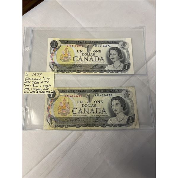 2 - 1973 CANADIAN $1 BILLS, 1 REGULAR AND 1 REPLACEMENT W/ ASTERICKS