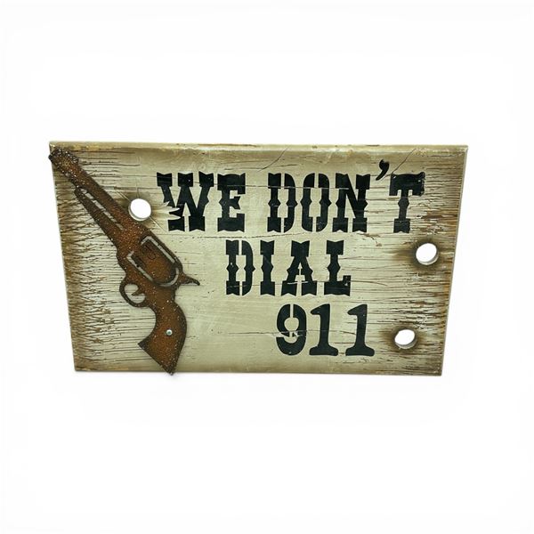 "We Don't Dial 911" Wooden Sign, 15.75" x 9.75"