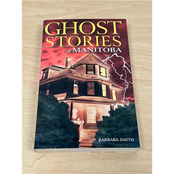 Ghost Stories of Manitoba SC - Barbara Smith 240 pgs