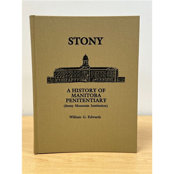 Stony - Stony Mountain Institution -  A History of Manitoba Penitentiary 249 pgs
