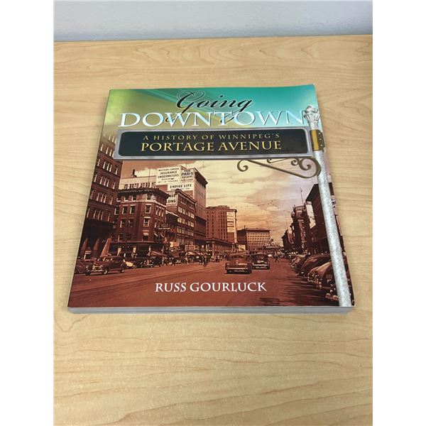 Portage Avenue History - Going Downtown (Russ Gourluck) 290 pgs