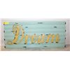 Image 1 : CURROGATED METAL SIGN “DREAM” 30” W X 13” H