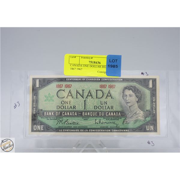CANADA ONE DOLLAR BILL 1967 1867 1967