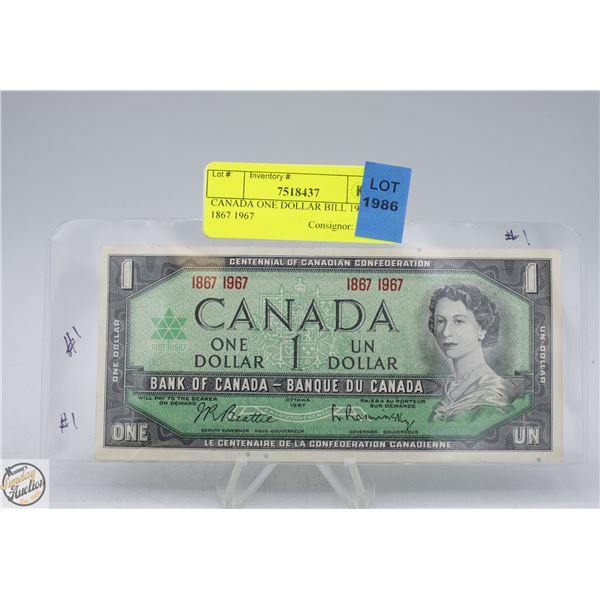 CANADA ONE DOLLAR BILL 1967 1867 1967