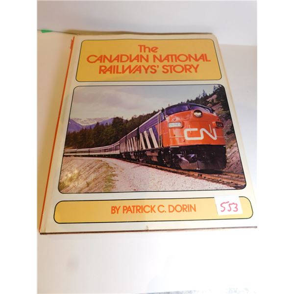 THE CANADIAN NATIONAL RAILWAYS STORY 1ST EDITION HARD COVER BOOK