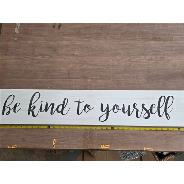 Be kind to yourself sign- 36" by 7"