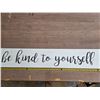 Image 1 : Be kind to yourself sign- 36" by 7"