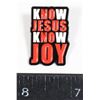 Image 1 : NEW KNOW JESUS KNOW JOY, NO JESUS JOY LAPEL PIN