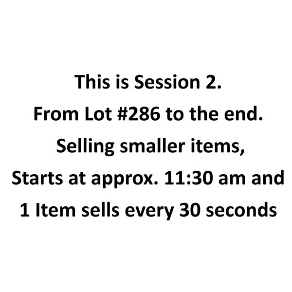 This is Session 2. Starts at approx. 11:30 AM. 1 Item sells every 30 seconds