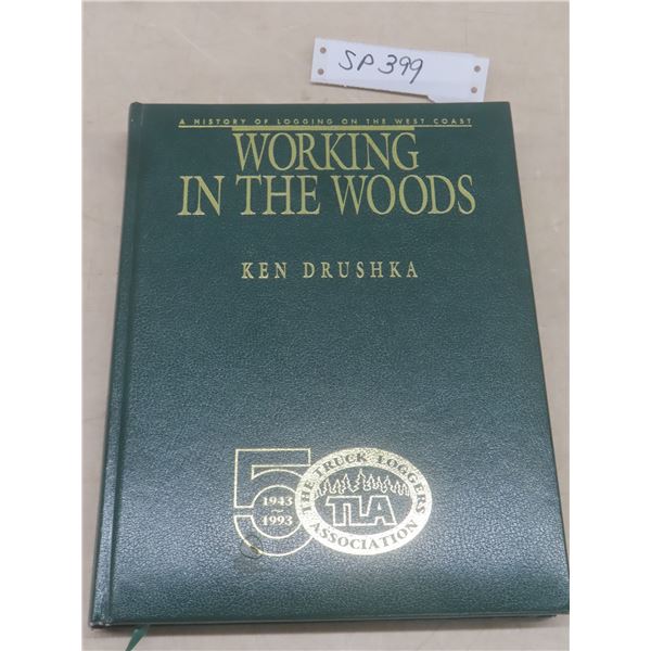 "Working in the Woods" by Ken Drushka, 1992, Signed Copy w/ COA