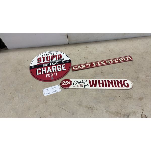 3 Novelty Metal Signs – "Can't Fix Stupid" and "25¢ Charge for Whining," 12x12"