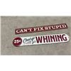 Image 3 : 3 Novelty Metal Signs – "Can't Fix Stupid" and "25¢ Charge for Whining," 12x12"
