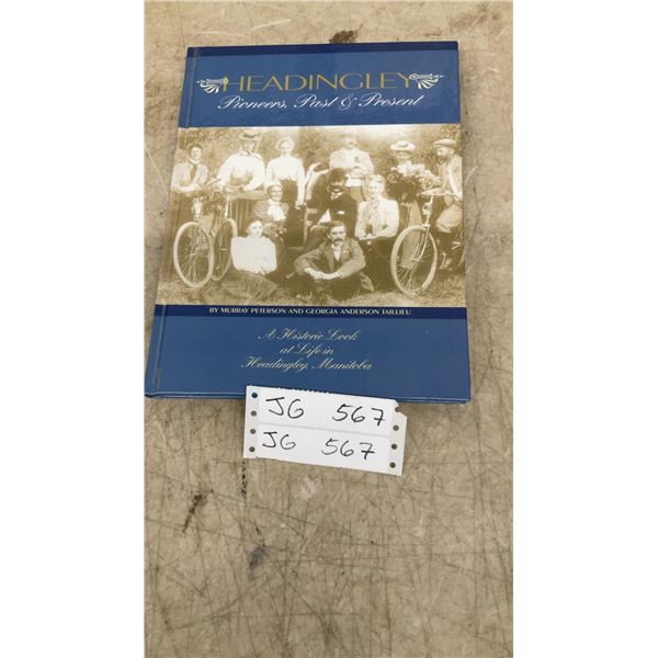 Headingley Pioneers past & Present, 2003 - Life in Headingley, Manitoba History Book