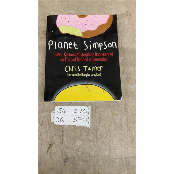 Planet Simpson by Chris Turner 2004 Book - How a Cartoon Masterpiece Documented an Era and Defined