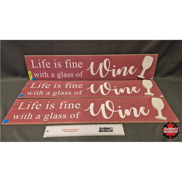 Wood Décor Signs (3) : "Life is fine with a glass of Wine"  (Measures : 6"H x 29-1/2"W)
