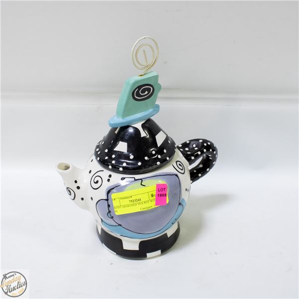 ARTIST DESIGNED TEA POT WITH LID