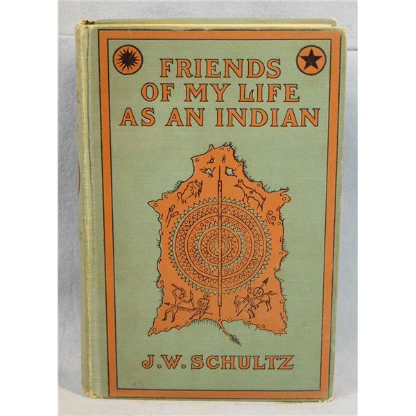 Schultz, John Willard, Friends of My Life as an Indian