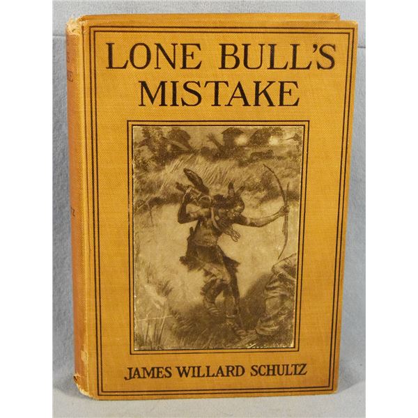 Schultz, John Willard, Lone Bull's Mistake - A Lodge Pole Chief Story