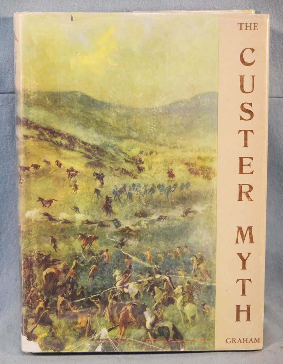 Custer Books Graham, Colonel W. A., The Custer Myth - A Source Book of Custerians