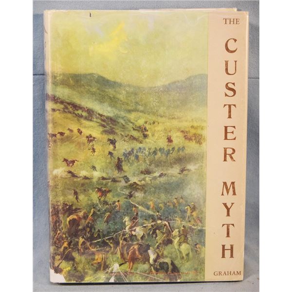 Graham, Colonel W. A., The Custer Myth - A Source Book of Custerians