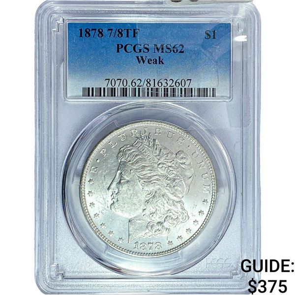 1878 7/8TF Morgan Silver Dollar PCGS MS62  Weak