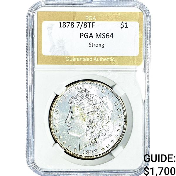 1878 7/8TF Morgan Silver Dollar PGA MS64  Strong