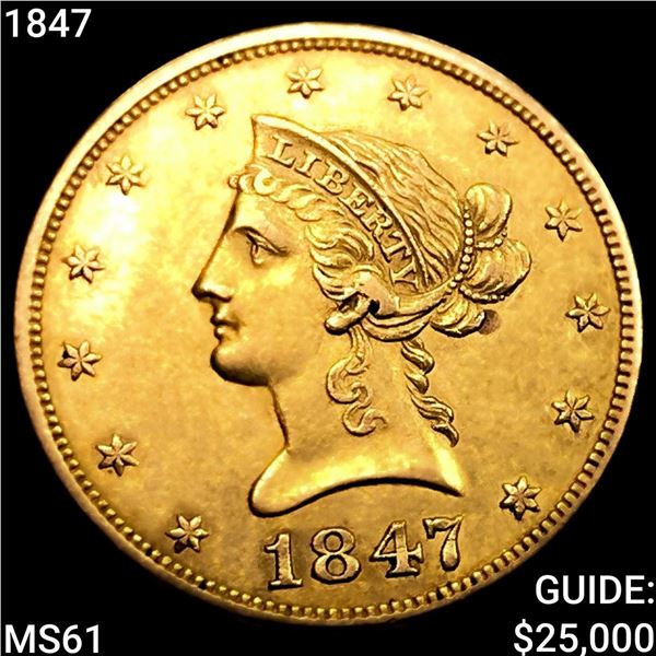 1847 $10 Gold Eagle UNCIRCULATED