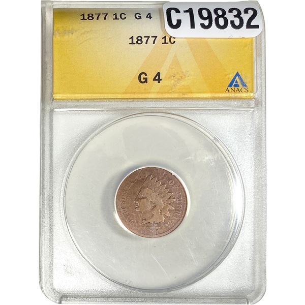 1877 Indian Head Cent ANACS G4